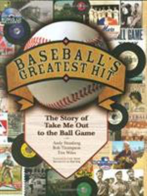 Baseball's Greatest Hit: The Story of "take Me ... 142343188X Book Cover