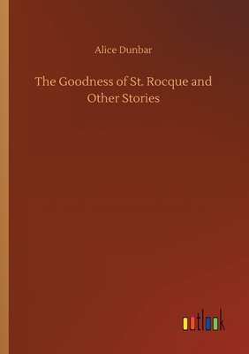 The Goodness of St. Rocque and Other Stories 3734058724 Book Cover