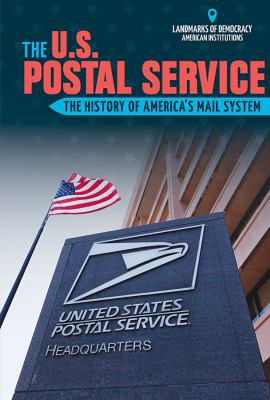 The U.S. Postal Service: The History of America... 1508161054 Book Cover