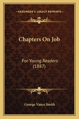 Chapters On Job: For Young Readers (1887) 1165375389 Book Cover