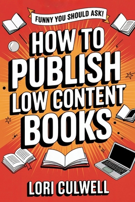 Funny You Should Ask: How to Publish Low Conten... B0FG1MX53D Book Cover