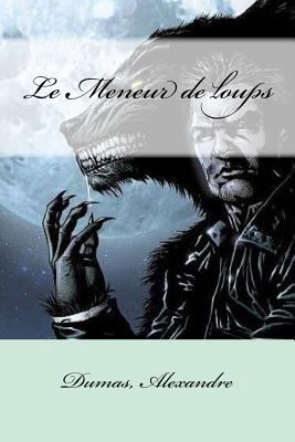 Le Meneur de loups [French] 1548532223 Book Cover