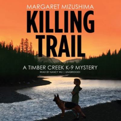 Killing Trail: A Timber Creek K-9 Mystery 150472285X Book Cover