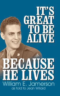 It's Great to Be Alive... Because He Lives 1572587369 Book Cover