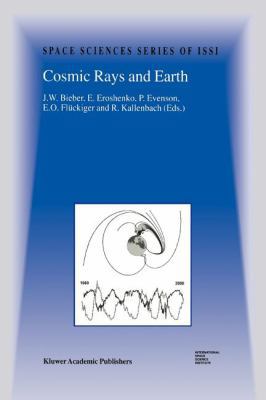 Cosmic Rays and Earth: Proceedings of an Issi W... 9048156157 Book Cover