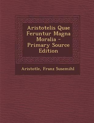 Aristotelis Quae Feruntur Magna Moralia - Prima... [Greek, Ancient (to 1453)] 1295779889 Book Cover
