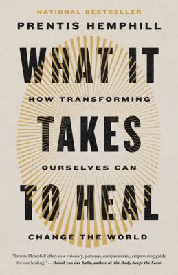 What It Takes to Heal: How Transforming Ourselv... B0DXP4VSNY Book Cover