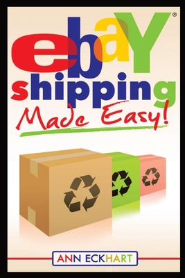 Ebay Shipping Made Easy: Updated for 2021 1087954681 Book Cover