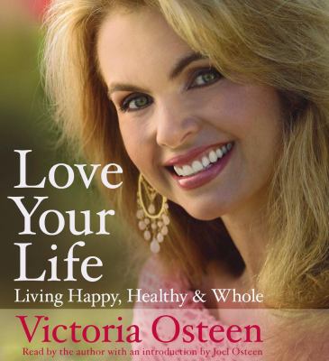 Love Your Life: Living Happy, Healthy & Whole [... B007YW9JGS Book Cover