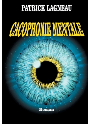 Cacophonie mentale [French] 2322487546 Book Cover