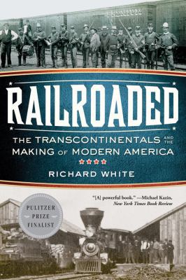 Railroaded: The Transcontinentals and the Makin... B00A2MQFIW Book Cover