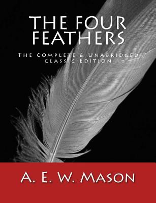 The Four Feathers [Large Print Edition]: The Co... [Large Print] 1497477980 Book Cover