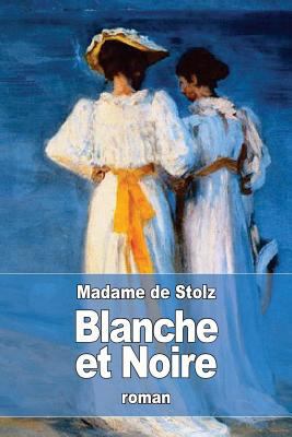 Blanche et Noire [French] 1532820968 Book Cover