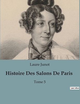 Histoire Des Salons De Paris: Les salons parisi... [French] B0BV5Q16C6 Book Cover