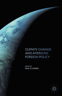 Climate Change and American Foreign Policy 1137572531 Book Cover