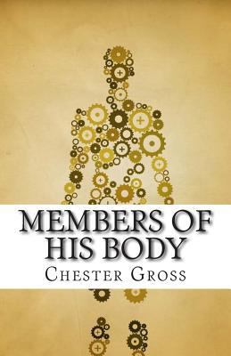 Members of His Body: Finding Your Unique Gifts 1502818663 Book Cover