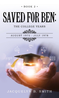 Saved for Ben: College Years 1966540922 Book Cover