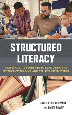 Structured Literacy: Teaching K-12 Students to ... 1538185083 Book Cover