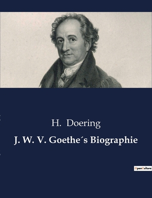 J. W. V. Goethe´s Biographie [German] B0BXFYRTJB Book Cover