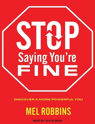 Stop Saying You're Fine: Discover a More Powerf... 145260231X Book Cover