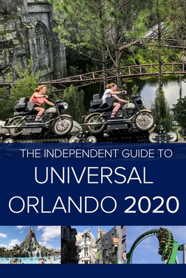 The Independent Guide to Universal Orlando 2020 1672080576 Book Cover