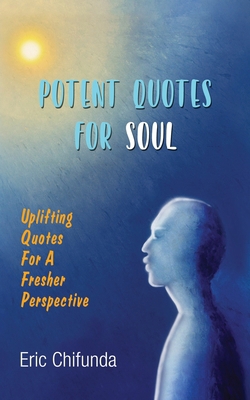 Potent Quotes For Soul: Uplifting Quotes for A ... 1951775163 Book Cover