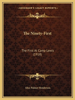 The Ninety-First: The First At Camp Lewis (1918) 1165614472 Book Cover