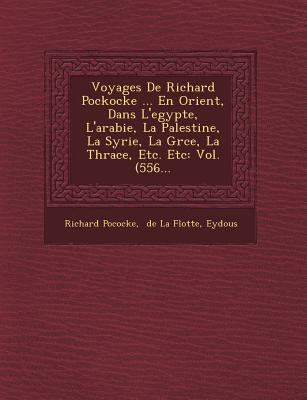 Voyages de Richard Pockocke ... En Orient, Dans... [French] 1249627478 Book Cover