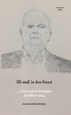 Uli muß in den Knast: ..und andere Dramen im Mä... [German] 3740748060 Book Cover