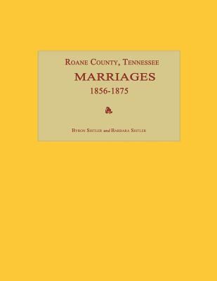 Roane County, Tennessee, Marriages 1856-1875 1596410752 Book Cover