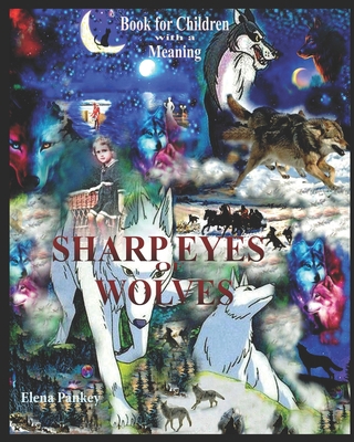 Sharp Eyes of Wolves: For children B08T8924XM Book Cover