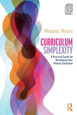 Curriculum Simplexity: A Practical Guide for De... 1032781793 Book Cover