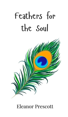 Feathers for the Soul 1805861174 Book Cover