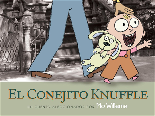 El Conejito Knuffle = Knuffle the Bunny [Spanish] 0756990823 Book Cover