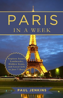 Paris In A Week: Explore Iconic Landmarks, Hidd... B0F9PMPPTG Book Cover