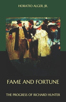Fame and Fortune: The Progress of Richard Hunter B08NWFXFXQ Book Cover