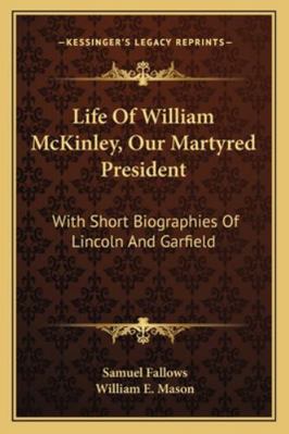 Life Of William McKinley, Our Martyred Presiden... 1163306010 Book Cover