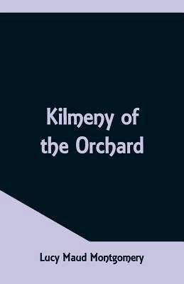 Kilmeny of the Orchard 935297106X Book Cover