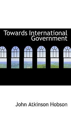 Towards International Government 1116956101 Book Cover