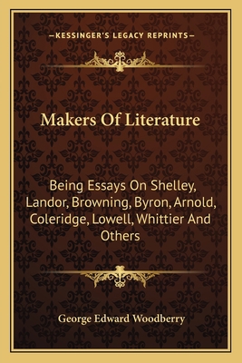 Makers Of Literature: Being Essays On Shelley, ... 1163118281 Book Cover