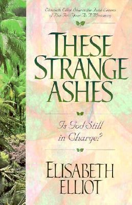 These Strange Ashes: Is God Still in Charge? 1569550964 Book Cover
