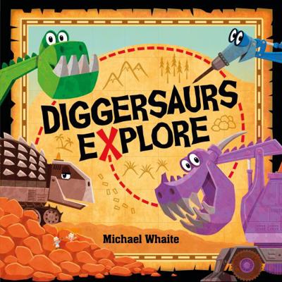 Diggersaurs Explore! 0141375515 Book Cover