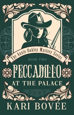 Peccadillo at the Palace: An Annie Oakley Mystery 1947905082 Book Cover