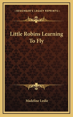 Little Robins Learning To Fly 1169032338 Book Cover