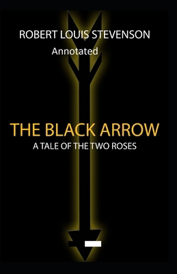 Paperback The Black Arrow: Stevenson's Collections ( Annotated) Book