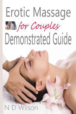 Erotic Massage for Couples Demonstrated Guide 1530873606 Book Cover