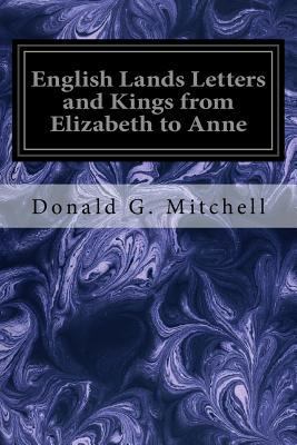 English Lands Letters and Kings from Elizabeth ... 1544096186 Book Cover