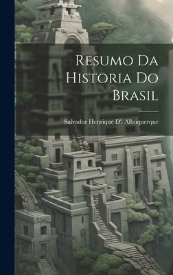 Resumo Da Historia Do Brasil [Portuguese] 1020298219 Book Cover