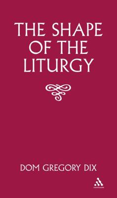 Shape of the Liturgy 0826455174 Book Cover