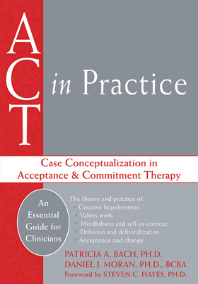 ACT in Practice: Case Conceptualization in Acce... 1608828212 Book Cover